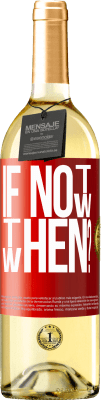 29,95 € Spedizione Gratuita | Vino bianco Edizione WHITE If Not Now, then When? Etichetta Rossa. Etichetta personalizzabile Vino giovane Raccogliere 2023 Verdejo