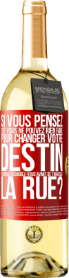 29,95 € Envoi gratuit | Vin blanc Édition WHITE Si vous pensez que vous ne pouvez rien faire pour changer votre destin, pourquoi regardez-vous avant de traverser la rue? Étiquette Rouge. Étiquette personnalisable Vin jeune Récolte 2025 Verdejo