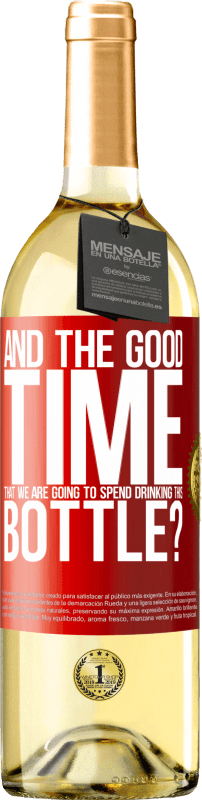 29,95 € 送料無料 | 白ワイン WHITEエディション そして、このボトルを飲んで過ごすのに良い時間は？ 赤いタグ. カスタマイズ可能なラベル 若いワイン 収穫 2025 Verdejo