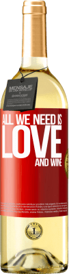 29,95 € Бесплатная доставка | Белое вино Издание WHITE All we need is love and wine Красная метка. Настраиваемая этикетка Молодое вино Урожай 2023 Verdejo