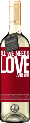 29,95 € Envoi gratuit | Vin blanc Édition WHITE All we need is love and wine Étiquette Rouge. Étiquette personnalisable Vin jeune Récolte 2025 Verdejo