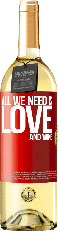 29,95 € Kostenloser Versand | Weißwein WHITE Ausgabe All we need is love and wine Rote Markierung. Anpassbares Etikett Junger Wein Ernte 2023 Verdejo