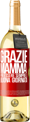 29,95 € Spedizione Gratuita | Vino bianco Edizione WHITE Grazie mamma, per essere sempre lì. Buona giornata Etichetta Rossa. Etichetta personalizzabile Vino giovane Raccogliere 2023 Verdejo