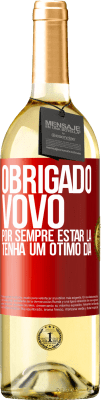 29,95 € Envio grátis | Vinho branco Edição WHITE Obrigado vovô, por sempre estar lá. Tenha um ótimo dia Etiqueta Vermelha. Etiqueta personalizável Vinho jovem Colheita 2024 Verdejo