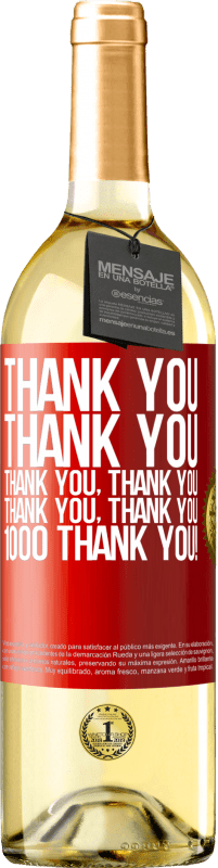 29,95 € Бесплатная доставка | Белое вино Издание WHITE Спасибо, Спасибо, Спасибо, Спасибо, Спасибо, Спасибо 1000 Спасибо! Красная метка. Настраиваемая этикетка Молодое вино Урожай 2023 Verdejo