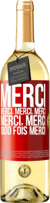 29,95 € Envoi gratuit | Vin blanc Édition WHITE Merci Merci, Merci, Merci Merci, Merci 1000 fois Merci! Étiquette Rouge. Étiquette personnalisable Vin jeune Récolte 2023 Verdejo