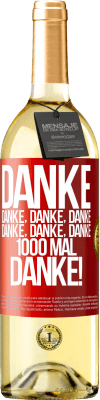 29,95 € Kostenloser Versand | Weißwein WHITE Ausgabe Danke Danke, Danke, Danke Danke, Danke, Danke 1000 Mal Danke! Rote Markierung. Anpassbares Etikett Junger Wein Ernte 2025 Verdejo