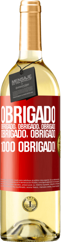 29,95 € Envio grátis | Vinho branco Edição WHITE Obrigado, obrigado, obrigado, obrigado, obrigado, obrigado 1000 obrigado! Etiqueta Vermelha. Etiqueta personalizável Vinho jovem Colheita 2024 Verdejo