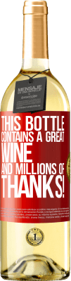29,95 € Free Shipping | White Wine WHITE Edition This bottle contains a great wine and millions of THANKS! Red Label. Customizable label Young wine Harvest 2023 Verdejo