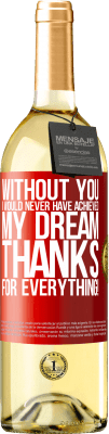 29,95 € Free Shipping | White Wine WHITE Edition Without you I would never have achieved my dream. Thanks for everything! Red Label. Customizable label Young wine Harvest 2023 Verdejo