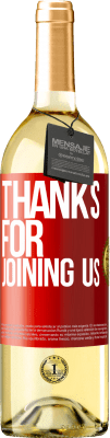 29,95 € Free Shipping | White Wine WHITE Edition Thanks for joining us Red Label. Customizable label Young wine Harvest 2025 Verdejo