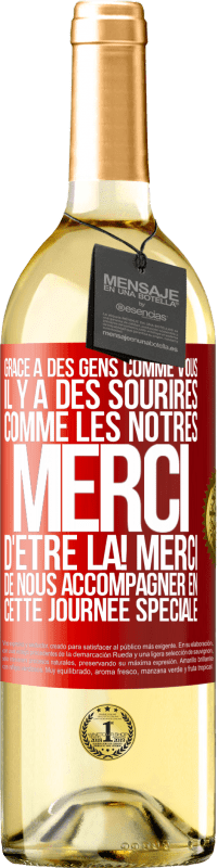 29,95 € Envoi gratuit | Vin blanc Édition WHITE Grâce à des gens comme vous il y a des sourires comme les nôtres. Merci d'être là! Merci de nous accompagner en cette journée sp Étiquette Rouge. Étiquette personnalisable Vin jeune Récolte 2024 Verdejo