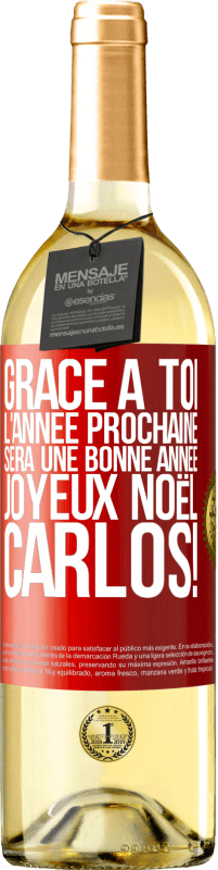 29,95 € Envoi gratuit | Vin blanc Édition WHITE Grâce à toi l'année prochaine sera une bonne année. Joyeux Noël, Carlos! Étiquette Rouge. Étiquette personnalisable Vin jeune Récolte 2024 Verdejo