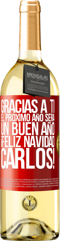 29,95 € Envío gratis | Vino Blanco Edición WHITE Gracias a ti el próximo año será un buen año. Feliz Navidad, Carlos! Etiqueta Roja. Etiqueta personalizable Vino joven Cosecha 2024 Verdejo