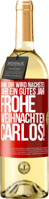 29,95 € Kostenloser Versand | Weißwein WHITE Ausgabe Dank dir wird nächstes Jahr ein gutes Jahr. Frohe Weihnachten Carlos! Rote Markierung. Anpassbares Etikett Junger Wein Ernte 2024 Verdejo