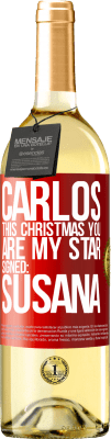 29,95 € Free Shipping | White Wine WHITE Edition Carlos, this Christmas you are my star. Signed: Susana Red Label. Customizable label Young wine Harvest 2023 Verdejo