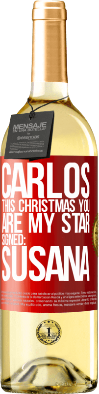 29,95 € Free Shipping | White Wine WHITE Edition Carlos, this Christmas you are my star. Signed: Susana Red Label. Customizable label Young wine Harvest 2024 Verdejo