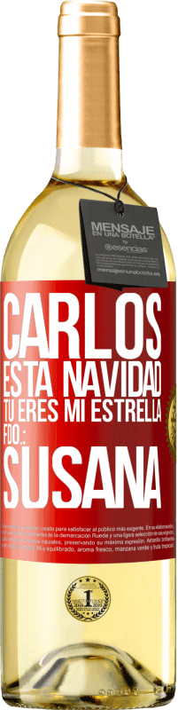 29,95 € Envío gratis | Vino Blanco Edición WHITE Carlos, esta navidad tú eres mi estrella. Fdo.: Susana Etiqueta Roja. Etiqueta personalizable Vino joven Cosecha 2024 Verdejo