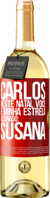 29,95 € Envio grátis | Vinho branco Edição WHITE Carlos, neste Natal você é minha estrela. Assinado: Susana Etiqueta Vermelha. Etiqueta personalizável Vinho jovem Colheita 2024 Verdejo