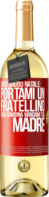 29,95 € Spedizione Gratuita | Vino bianco Edizione WHITE Caro Babbo Natale: portami un fratellino. Cara bambina, mandami tua madre Etichetta Rossa. Etichetta personalizzabile Vino giovane Raccogliere 2023 Verdejo