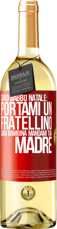 29,95 € Spedizione Gratuita | Vino bianco Edizione WHITE Caro Babbo Natale: portami un fratellino. Cara bambina, mandami tua madre Etichetta Rossa. Etichetta personalizzabile Vino giovane Raccogliere 2024 Verdejo