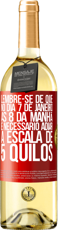 29,95 € Envio grátis | Vinho branco Edição WHITE Lembre-se de que, no dia 7 de janeiro, às 8 da manhã, é necessário adiar a escala de 5 quilos Etiqueta Vermelha. Etiqueta personalizável Vinho jovem Colheita 2025 Verdejo