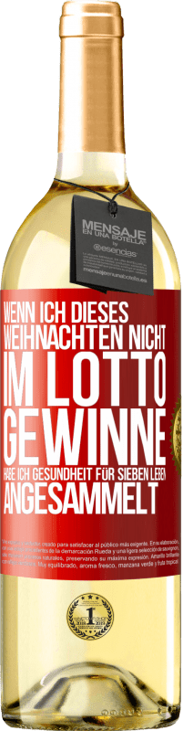 29,95 € Kostenloser Versand | Weißwein WHITE Ausgabe Wenn ich dieses Weihnachten nicht im Lotto gewinne, habe ich Gesundheit für sieben Leben angesammelt Rote Markierung. Anpassbares Etikett Junger Wein Ernte 2024 Verdejo