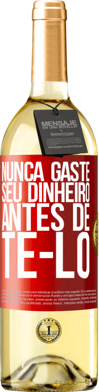 29,95 € Envio grátis | Vinho branco Edição WHITE Nunca gaste seu dinheiro antes de tê-lo Etiqueta Vermelha. Etiqueta personalizável Vinho jovem Colheita 2024 Verdejo