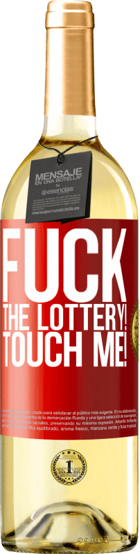 29,95 € Free Shipping | White Wine WHITE Edition Fuck the lottery! Touch me! Red Label. Customizable label Young wine Harvest 2024 Verdejo