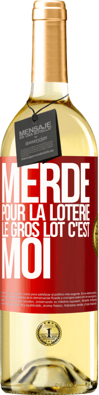 29,95 € Envoi gratuit | Vin blanc Édition WHITE Merde pour la loterie. Le gros lot c'est moi Étiquette Rouge. Étiquette personnalisable Vin jeune Récolte 2024 Verdejo