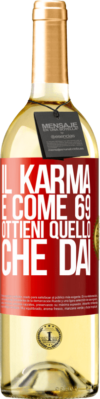 29,95 € Spedizione Gratuita | Vino bianco Edizione WHITE Il karma è come 69, ottieni quello che dai Etichetta Rossa. Etichetta personalizzabile Vino giovane Raccogliere 2023 Verdejo