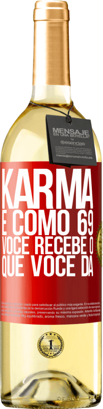 29,95 € Envio grátis | Vinho branco Edição WHITE Karma é como 69, você recebe o que você dá Etiqueta Vermelha. Etiqueta personalizável Vinho jovem Colheita 2023 Verdejo