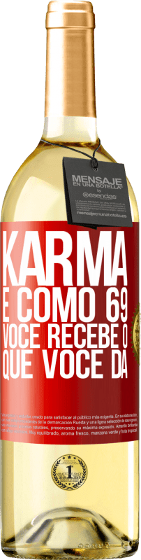 29,95 € Envio grátis | Vinho branco Edição WHITE Karma é como 69, você recebe o que você dá Etiqueta Vermelha. Etiqueta personalizável Vinho jovem Colheita 2024 Verdejo