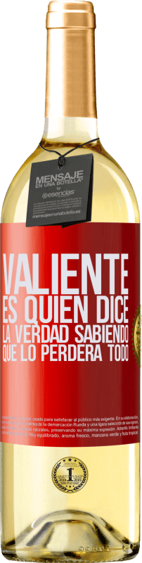 29,95 € Envío gratis | Vino Blanco Edición WHITE Valiente es quien dice la verdad sabiendo que lo perderá todo Etiqueta Roja. Etiqueta personalizable Vino joven Cosecha 2024 Verdejo