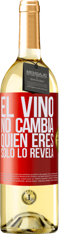 29,95 € Envío gratis | Vino Blanco Edición WHITE El Vino no cambia quien eres. Sólo lo revela Etiqueta Roja. Etiqueta personalizable Vino joven Cosecha 2024 Verdejo