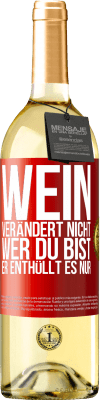 29,95 € Kostenloser Versand | Weißwein WHITE Ausgabe Wein verändert nicht, wer du bist. Er enthüllt es nur Rote Markierung. Anpassbares Etikett Junger Wein Ernte 2024 Verdejo