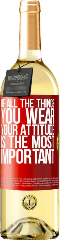 29,95 € Free Shipping | White Wine WHITE Edition Of all the things you wear, your attitude is the most important Red Label. Customizable label Young wine Harvest 2021 Verdejo