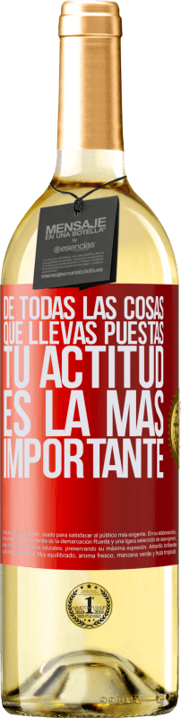 29,95 € Envío gratis | Vino Blanco Edición WHITE De todas las cosas que llevas puestas, tu actitud es la más importante Etiqueta Roja. Etiqueta personalizable Vino joven Cosecha 2024 Verdejo