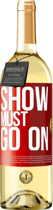 29,95 € Free Shipping | White Wine WHITE Edition The show must go on Red Label. Customizable label Young wine Harvest 2023 Verdejo