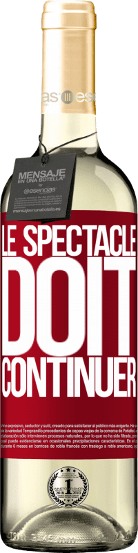 29,95 € Envoi gratuit | Vin blanc Édition WHITE Le spectacle doit continuer Étiquette Rouge. Étiquette personnalisable Vin jeune Récolte 2025 Verdejo