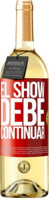29,95 € Envío gratis | Vino Blanco Edición WHITE El show debe continuar Etiqueta Roja. Etiqueta personalizable Vino joven Cosecha 2023 Verdejo