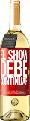 29,95 € Envío gratis | Vino Blanco Edición WHITE El show debe continuar Etiqueta Roja. Etiqueta personalizable Vino joven Cosecha 2025 Verdejo