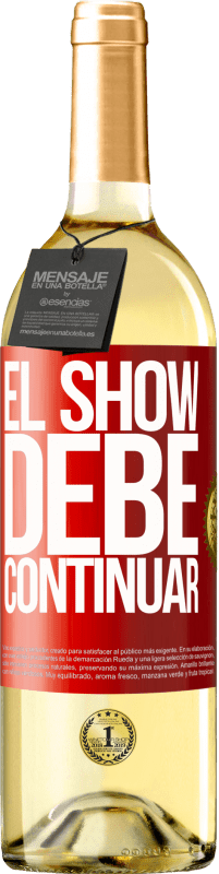 29,95 € Envío gratis | Vino Blanco Edición WHITE El show debe continuar Etiqueta Roja. Etiqueta personalizable Vino joven Cosecha 2024 Verdejo