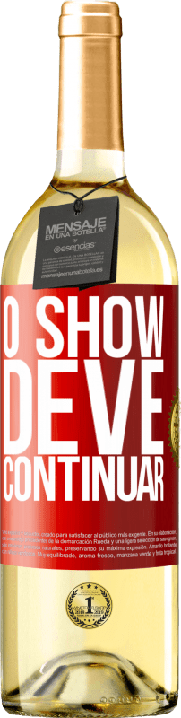 29,95 € Envio grátis | Vinho branco Edição WHITE O show deve continuar Etiqueta Vermelha. Etiqueta personalizável Vinho jovem Colheita 2023 Verdejo