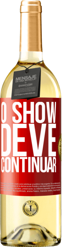 29,95 € Envio grátis | Vinho branco Edição WHITE O show deve continuar Etiqueta Vermelha. Etiqueta personalizável Vinho jovem Colheita 2025 Verdejo