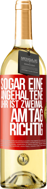 29,95 € Kostenloser Versand | Weißwein WHITE Ausgabe Sogar eine angehaltene Uhr ist zweimal am Tag richtig Rote Markierung. Anpassbares Etikett Junger Wein Ernte 2023 Verdejo