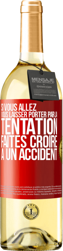 29,95 € Envoi gratuit | Vin blanc Édition WHITE Si vous allez vous laisser porter par la tentation, faites croire à un accident Étiquette Rouge. Étiquette personnalisable Vin jeune Récolte 2024 Verdejo