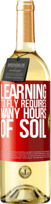 29,95 € Free Shipping | White Wine WHITE Edition Learning to fly requires many hours of soil Red Label. Customizable label Young wine Harvest 2025 Verdejo