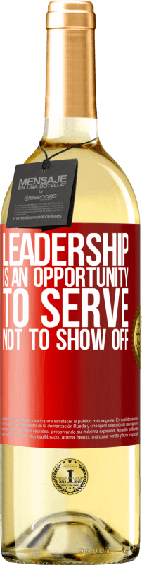 29,95 € Free Shipping | White Wine WHITE Edition Leadership is an opportunity to serve, not to show off Red Label. Customizable label Young wine Harvest 2025 Verdejo