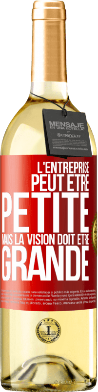 29,95 € Envoi gratuit | Vin blanc Édition WHITE L'entreprise peut être petite mais la vision doit être grande Étiquette Rouge. Étiquette personnalisable Vin jeune Récolte 2024 Verdejo